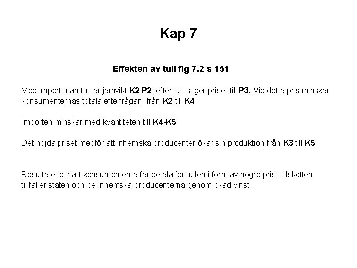 Kap 7 Effekten av tull fig 7. 2 s 151 Med import utan tull