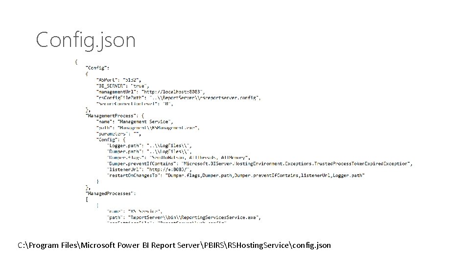 Config. json C: Program FilesMicrosoft Power BI Report ServerPBIRSRSHosting. Serviceconfig. json 