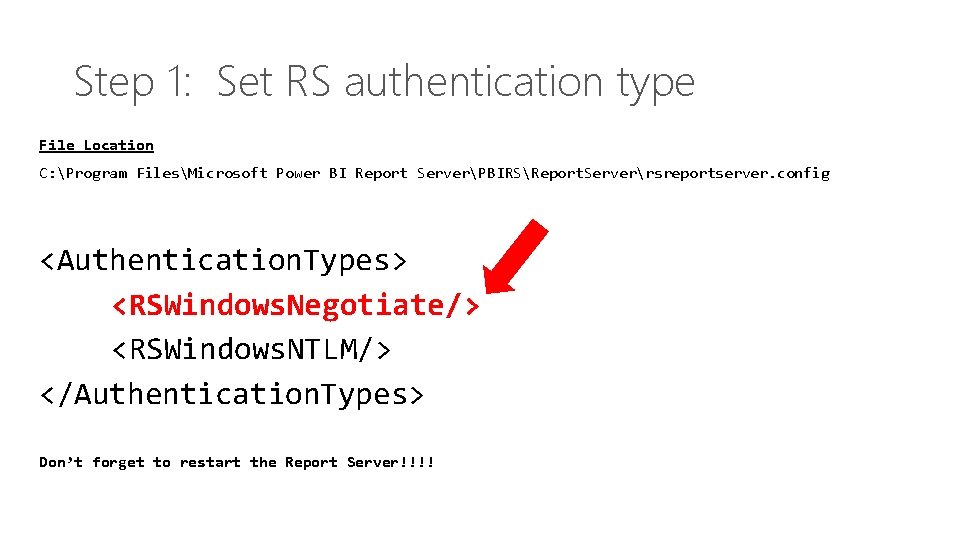 Step 1: Set RS authentication type File Location C: Program FilesMicrosoft Power BI Report