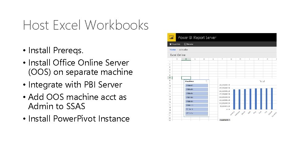 Host Excel Workbooks • Install Prereqs. • Install Office Online Server (OOS) on separate