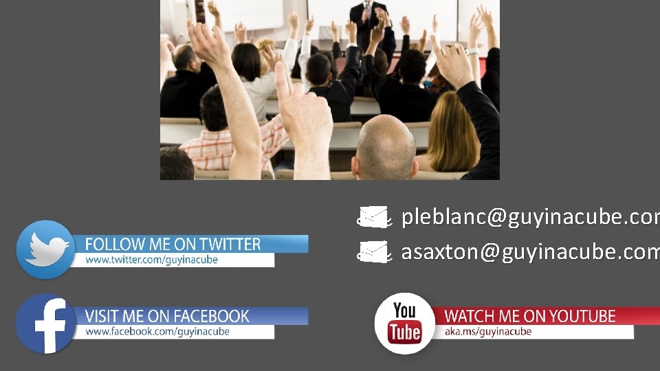 pleblanc@guyinacube. com asaxton@guyinacube. com 