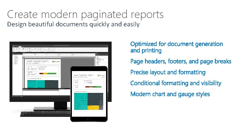 Create modern paginated reports Design beautiful documents quickly and easily 