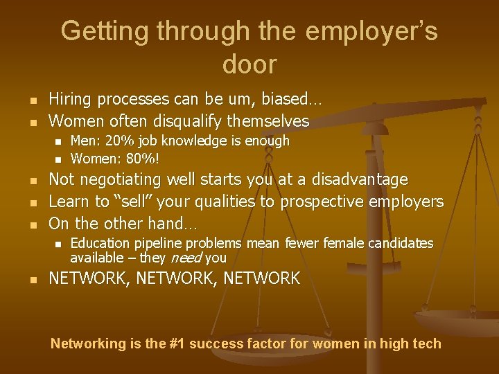 Getting through the employer’s door n n Hiring processes can be um, biased… Women
