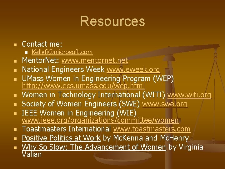 Resources n Contact me: n n n n n Kellyfi@microsoft. com Mentor. Net: www.