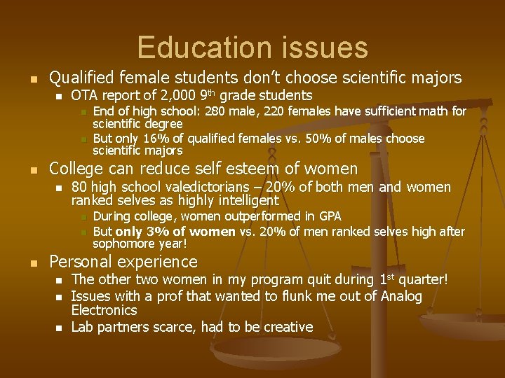 Education issues n Qualified female students don’t choose scientific majors n OTA report of