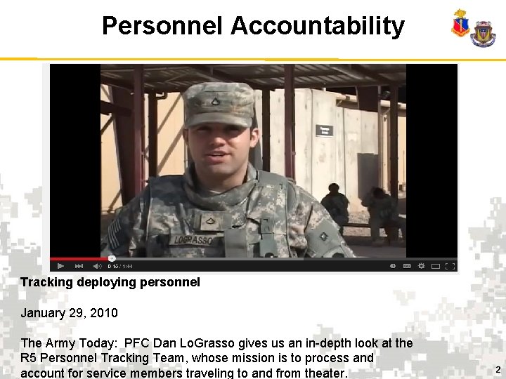 Personnel Accountability Tracking deploying personnel January 29, 2010 The Army Today: PFC Dan Lo.