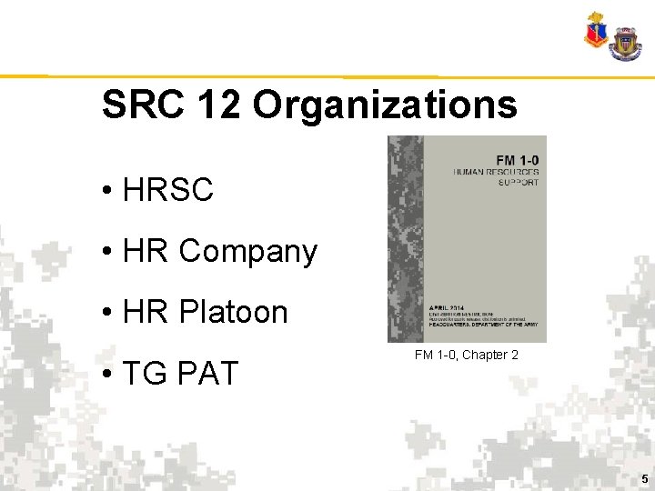 SRC 12 Organizations • HRSC • HR Company • HR Platoon • TG PAT