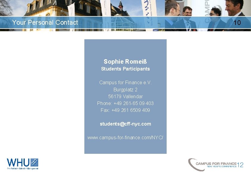 Your Personal Contact 10 Sophie Romeiß Students Participants Campus for Finance e. V. Burgplatz