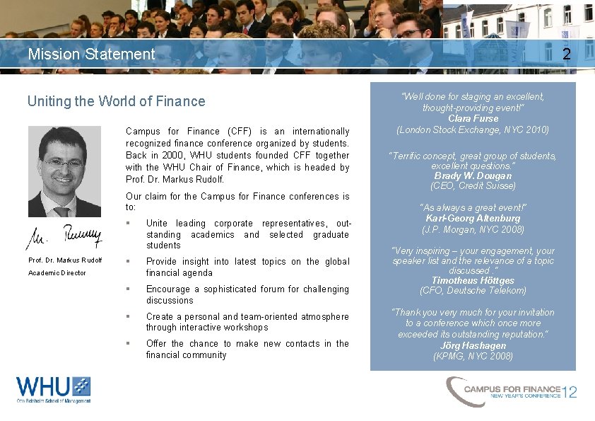 Mission Statement Uniting the World of Finance Campus for Finance (CFF) is an internationally