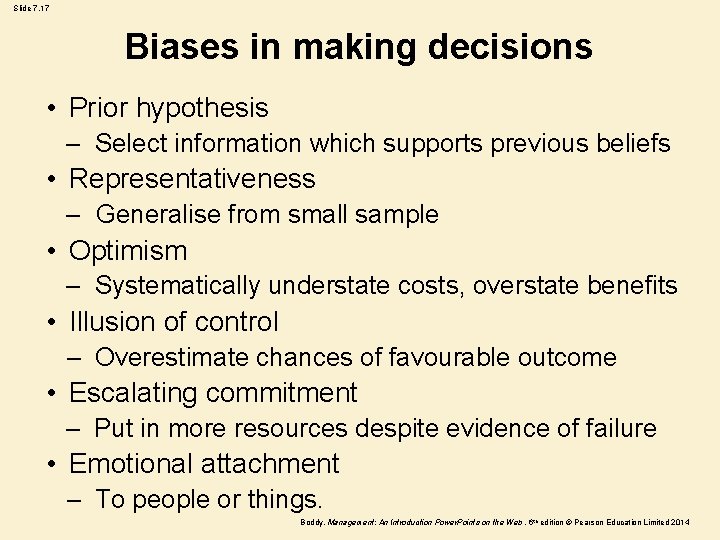 Slide 7. 17 Biases in making decisions • Prior hypothesis – Select information which
