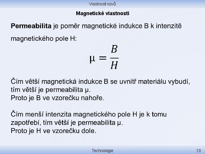 Vlastnosti kovů Magnetické vlastnosti Technologie 13 