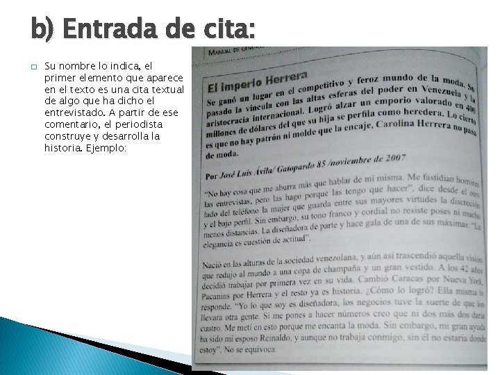 b) Entrada de cita: � Su nombre lo indica, el primer elemento que aparece