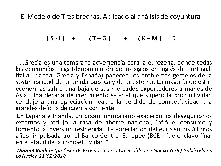 El Modelo de Tres brechas, Aplicado al análisis de coyuntura (S-I) + (T–G) +