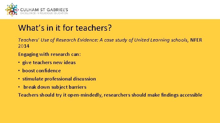 What’s in it for teachers? Teachers’ Use of Research Evidence: A case study of