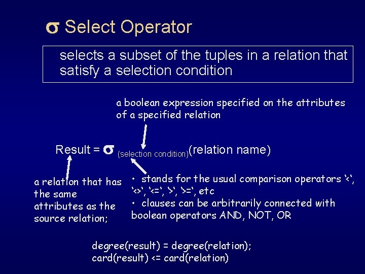 s Select Operator selects a subset of the tuples in a relation that satisfy