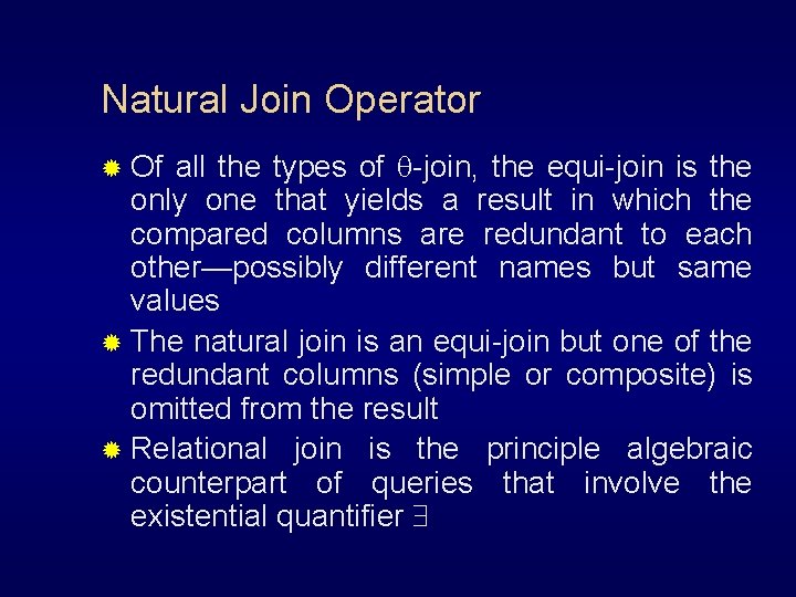 Natural Join Operator all the types of -join, the equi-join is the only one