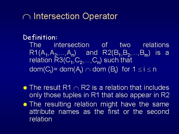  Intersection Operator Definition: The intersection of two relations R 1(A 1, A 2,