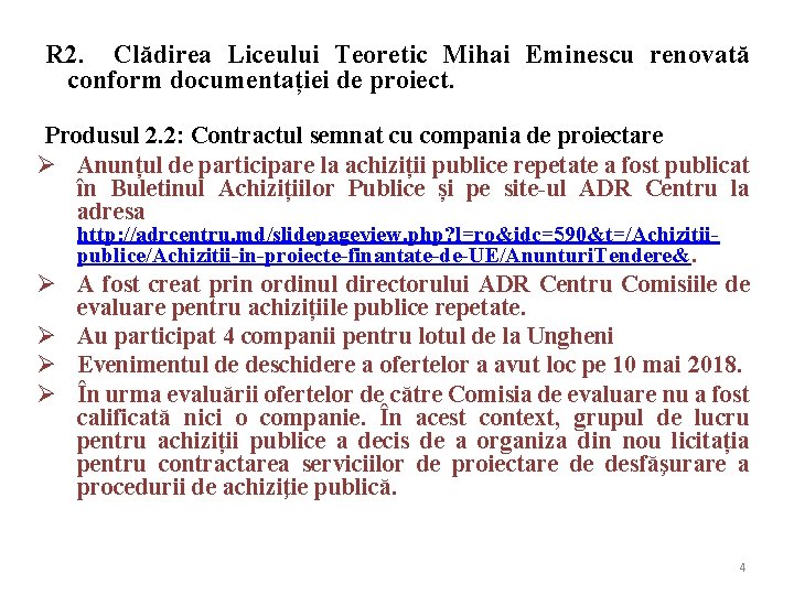 R 2. Clădirea Liceului Teoretic Mihai Eminescu renovată conform documentației de proiect. Produsul 2.