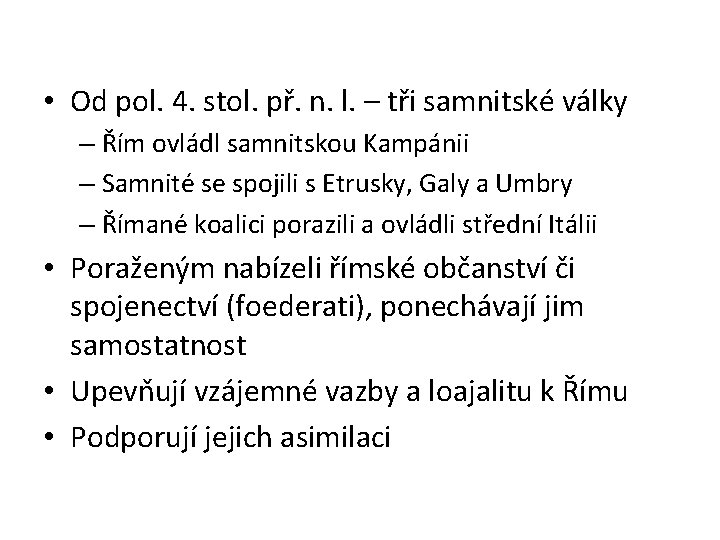  • Od pol. 4. stol. př. n. l. – tři samnitské války –