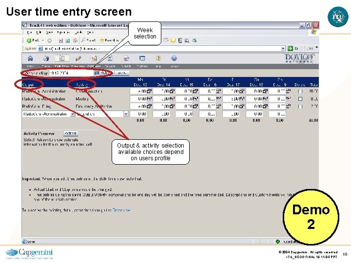 User time entry screen Week selection Output & activity selection available choices depend on