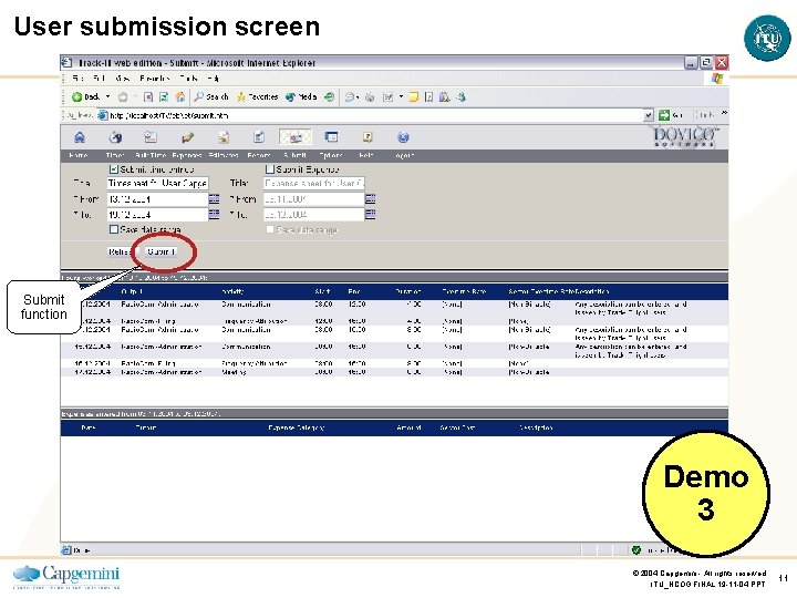 User submission screen Submit function Demo 3 © 2004 Capgemini - All rights reserved