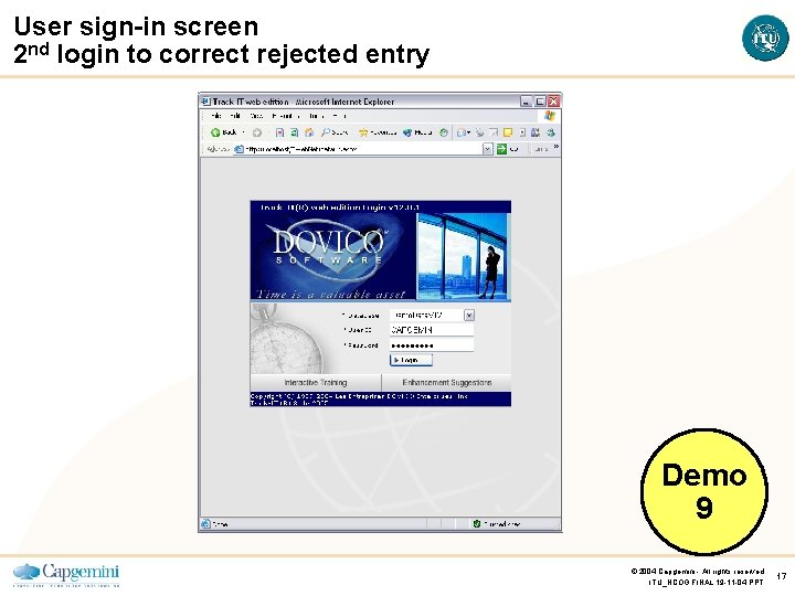 User sign-in screen 2 nd login to correct rejected entry Demo 9 © 2004