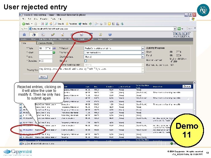 User rejected entry Rejected entries, clicking on it will allow the user to modify