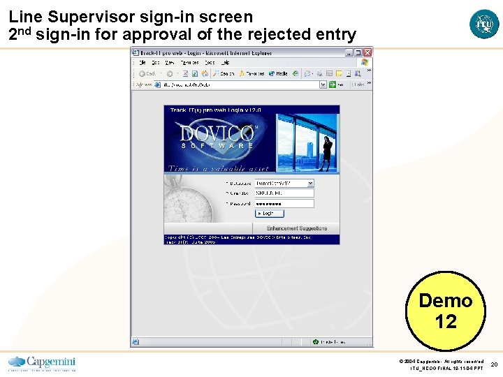 Line Supervisor sign-in screen 2 nd sign-in for approval of the rejected entry Demo