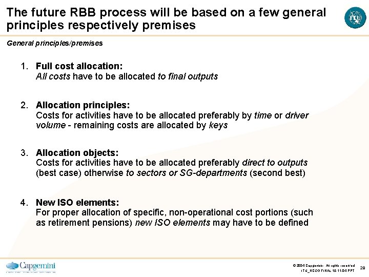 The future RBB process will be based on a few general principles respectively premises