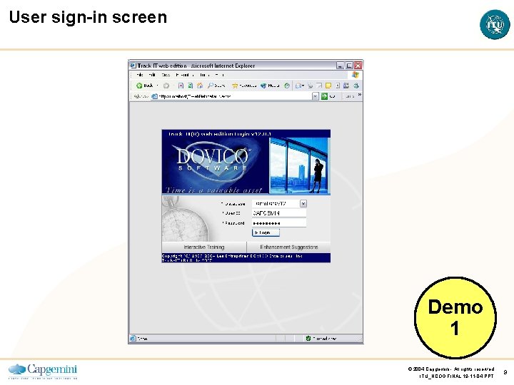 User sign-in screen Demo 1 © 2004 Capgemini - All rights reserved ITU_NCOG FINAL