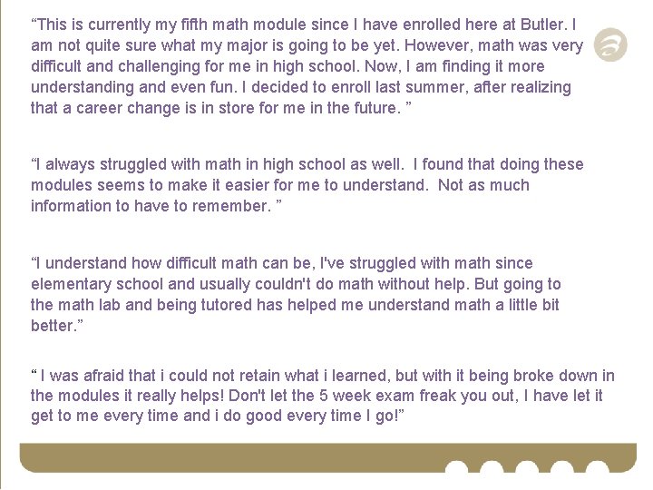 “This is currently my fifth math module since I have enrolled here at Butler.