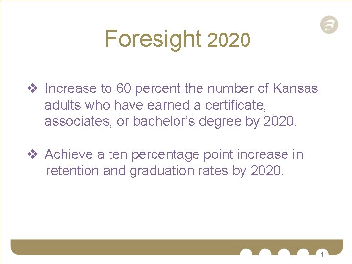 Foresight 2020 v Increase to 60 percent the number of Kansas adults who have