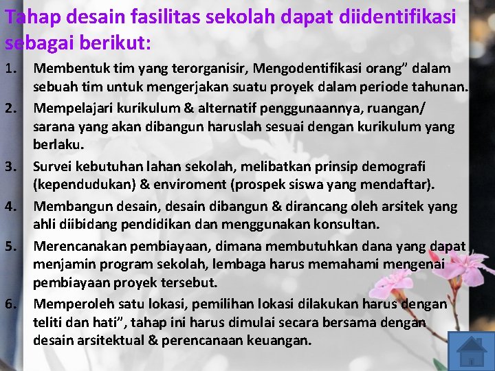 Tahap desain fasilitas sekolah dapat diidentifikasi sebagai berikut: 1. 2. 3. 4. 5. 6.