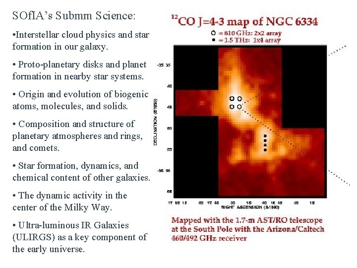 SOf. IA’s Submm Science: • Interstellar cloud physics and star formation in our galaxy.