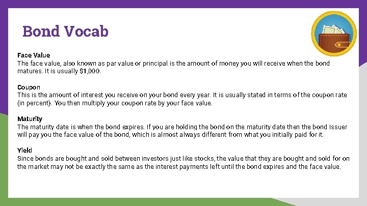 Bond Vocab Face Value The face value, also known as par value or principal