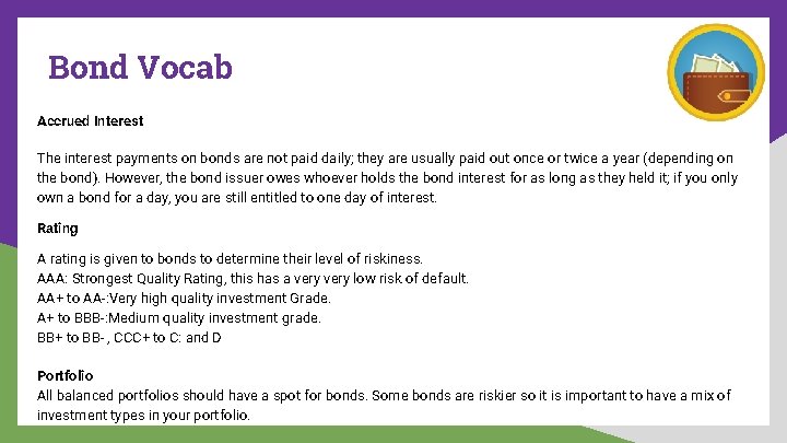 Bond Vocab Accrued Interest The interest payments on bonds are not paid daily; they