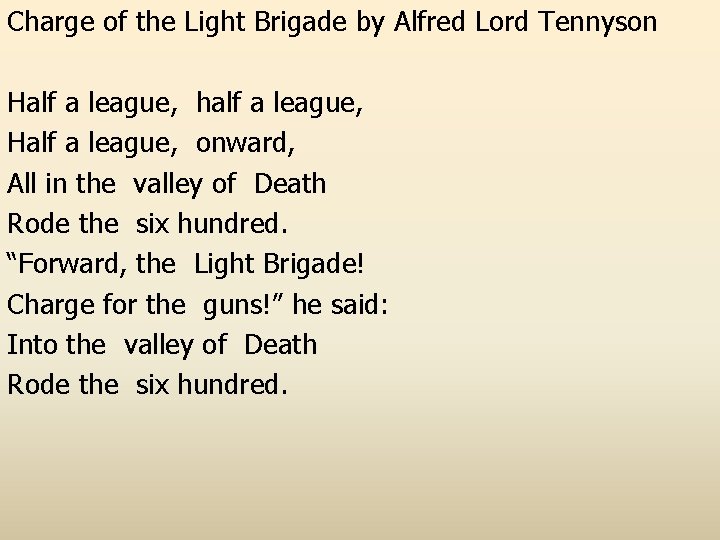 Charge of the Light Brigade by Alfred Lord Tennyson Half a league, half a