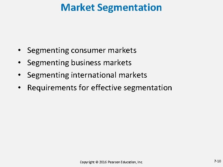 Market Segmentation • • Segmenting consumer markets Segmenting business markets Segmenting international markets Requirements