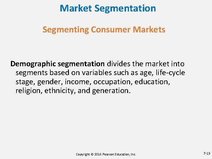 Market Segmentation Segmenting Consumer Markets Demographic segmentation divides the market into segments based on Market Segmentation Segmenting Consumer Markets Demographic segmentation divides the market into segments based on