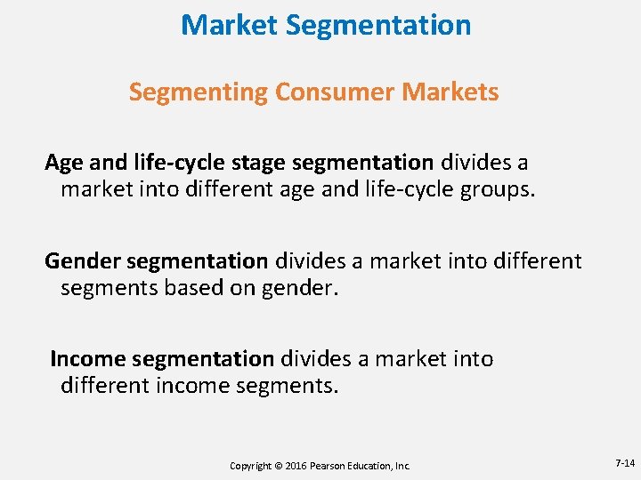 Market Segmentation Segmenting Consumer Markets Age and life-cycle stage segmentation divides a market into Market Segmentation Segmenting Consumer Markets Age and life-cycle stage segmentation divides a market into