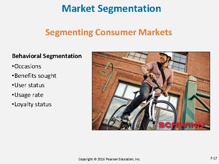 Market Segmentation Segmenting Consumer Markets Behavioral Segmentation • Occasions • Benefits sought • User Market Segmentation Segmenting Consumer Markets Behavioral Segmentation • Occasions • Benefits sought • User