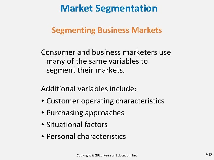 Market Segmentation Segmenting Business Markets Consumer and business marketers use many of the same