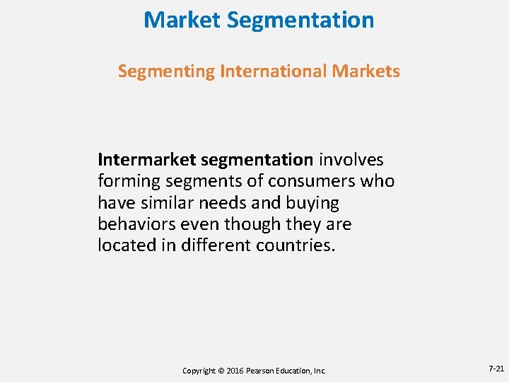 Market Segmentation Segmenting International Markets Intermarket segmentation involves forming segments of consumers who have Market Segmentation Segmenting International Markets Intermarket segmentation involves forming segments of consumers who have