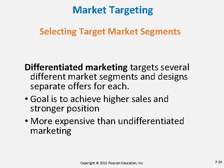 Market Targeting Selecting Target Market Segments Differentiated marketing targets several different market segments and