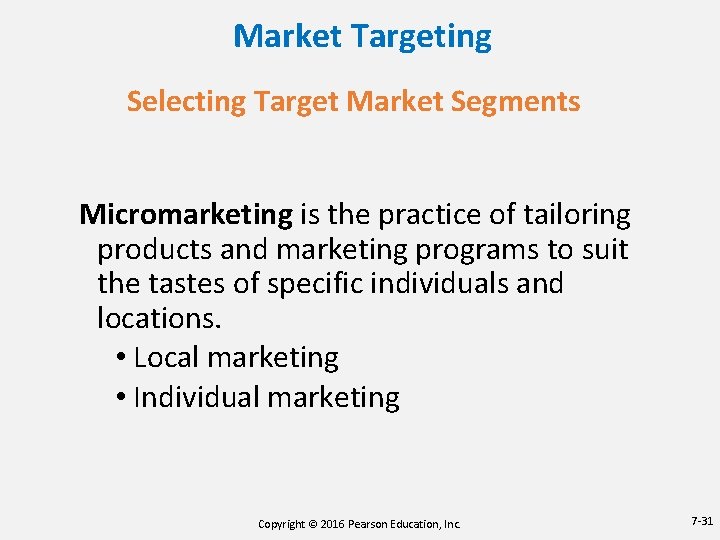 Market Targeting Selecting Target Market Segments Micromarketing is the practice of tailoring products and Market Targeting Selecting Target Market Segments Micromarketing is the practice of tailoring products and