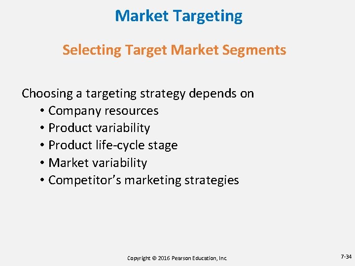 Market Targeting Selecting Target Market Segments Choosing a targeting strategy depends on • Company Market Targeting Selecting Target Market Segments Choosing a targeting strategy depends on • Company
