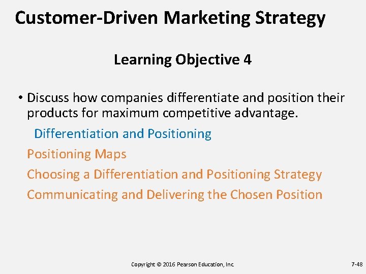 Customer-Driven Marketing Strategy Learning Objective 4 • Discuss how companies differentiate and position their