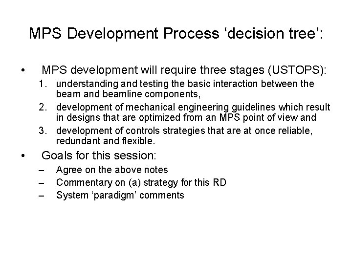 MPS Development Process ‘decision tree’: • MPS development will require three stages (USTOPS): 1.
