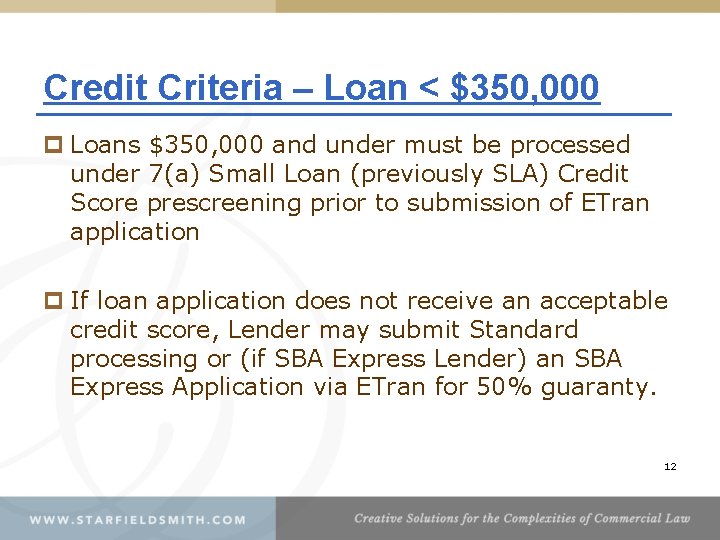 Credit Criteria – Loan < $350, 000 p Loans $350, 000 and under must