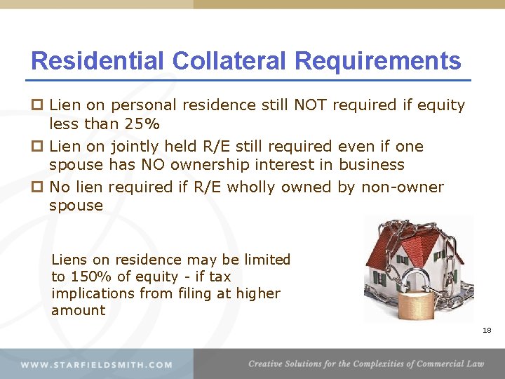 Residential Collateral Requirements p Lien on personal residence still NOT required if equity less